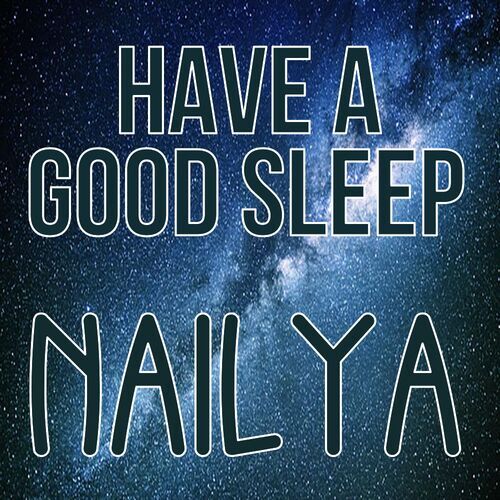 Открытка Nailya Have a good sleep