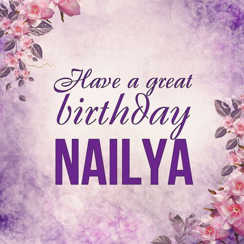 Открытка Nailya Have a great birthday