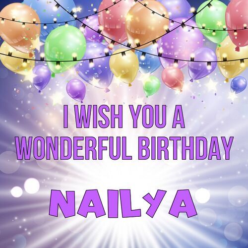 Открытка Nailya I wish you a wonderful birthday