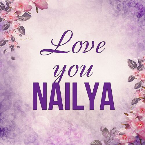 Открытка Nailya Love you