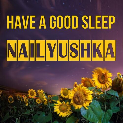 Открытка Nailyushka Have a good sleep