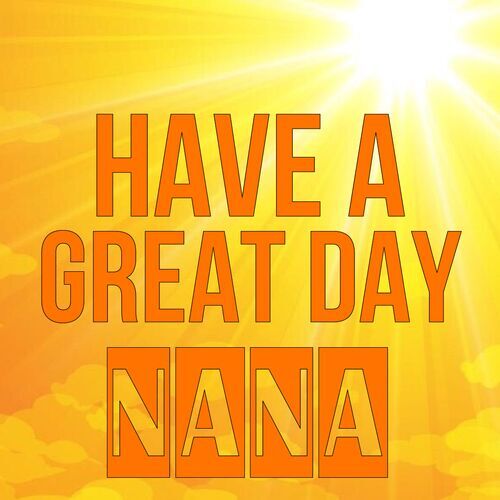 Открытка Nana Have a great day