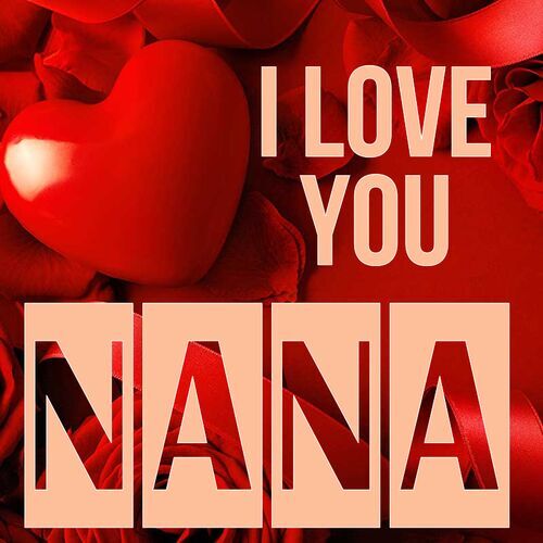 Открытка Nana I love you