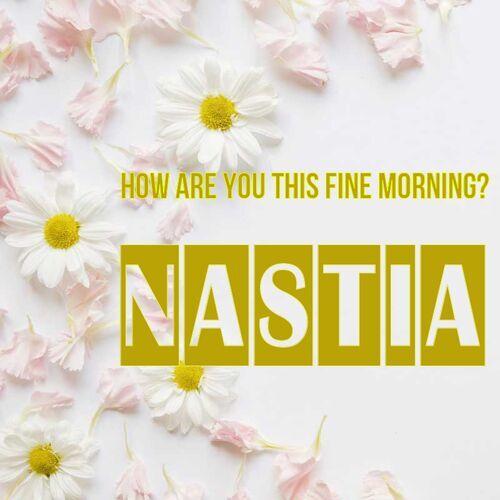 Открытка Nastia How are you this fine morning?