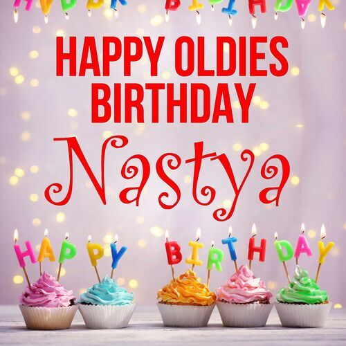 Открытка Nastya Happy oldies birthday