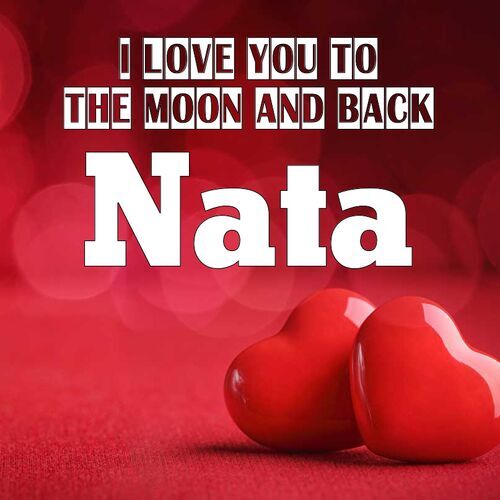 Открытка Nata I love you to the moon and back