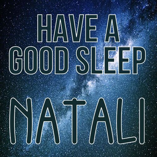 Открытка Natali Have a good sleep