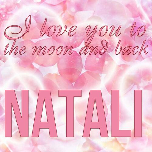 Открытка Natali I love you to the moon and back