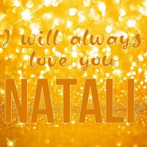 Открытка Natali I will always love you