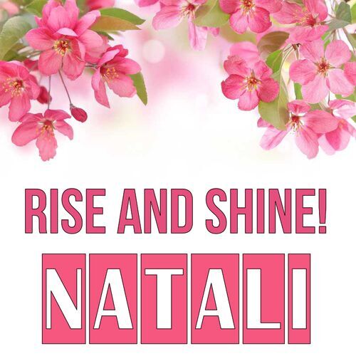 Открытка Natali Rise and shine!