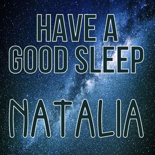 Открытка Natalia Have a good sleep