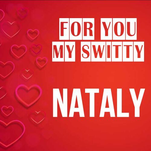 Открытка Nataly For you my switty