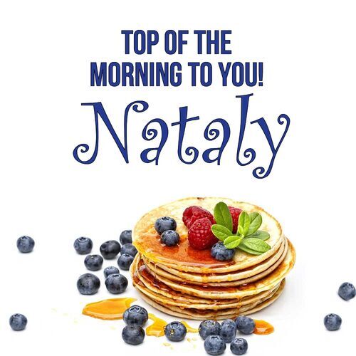 Открытка Nataly Top of the morning to you!