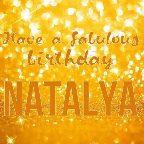 Открытка Natalya Have a fabulous birthday