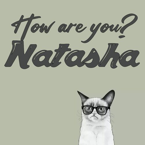 Открытка Natasha How are you?