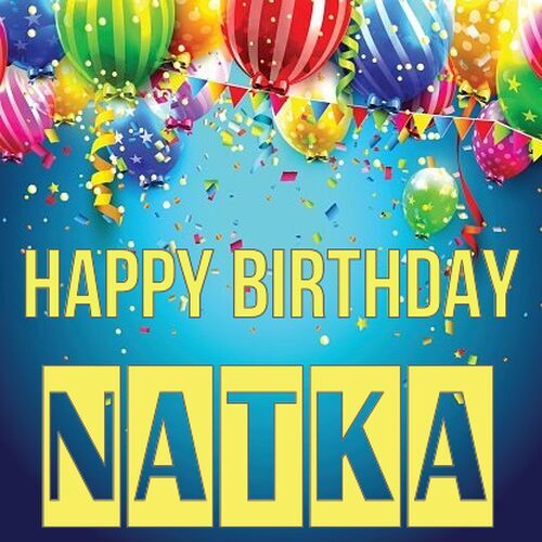 Открытка Natka Happy birthday