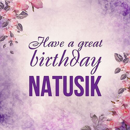 Открытка Natusik Have a great birthday