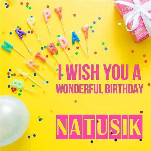 Открытка Natusik I wish you a wonderful birthday