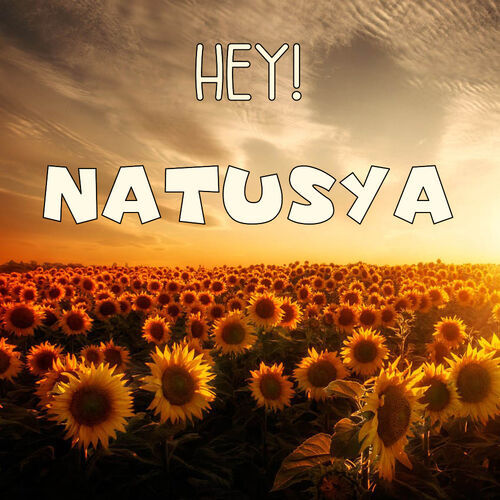 Открытка Natusya Hey!