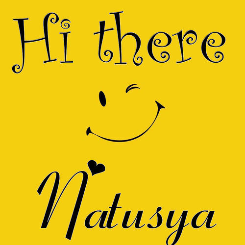 Открытка Natusya Hi there