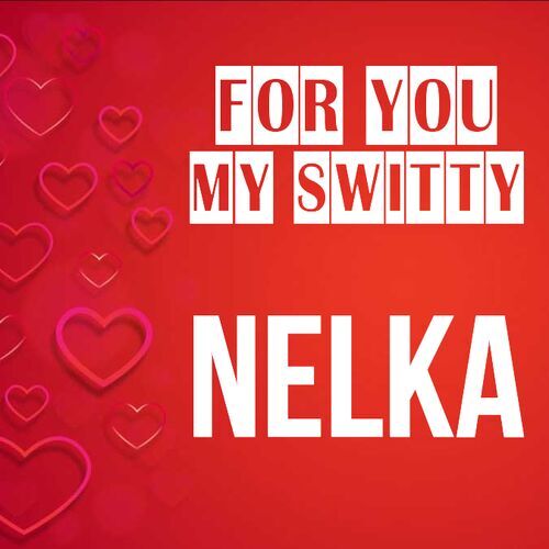 Открытка Nelka For you my switty