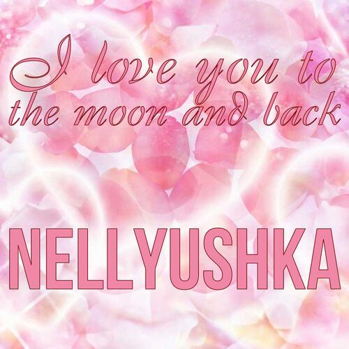 Открытка Nellyushka I love you to the moon and back