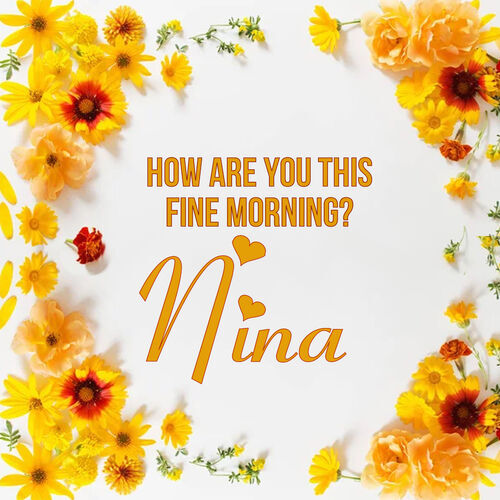 Открытка Nina How are you this fine morning?