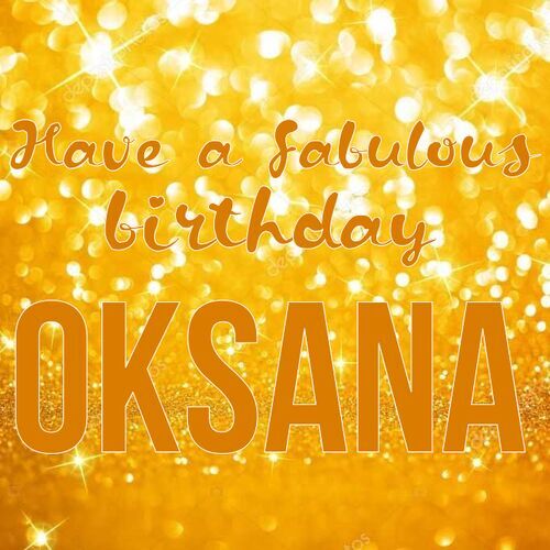 Открытка Oksana Have a fabulous birthday