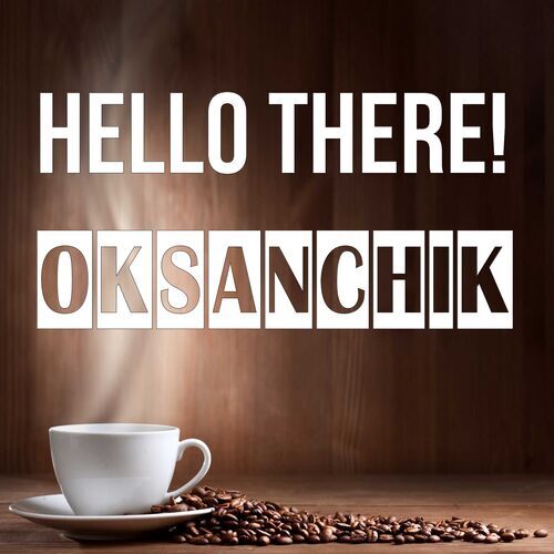 Открытка Oksanchik Hello there!