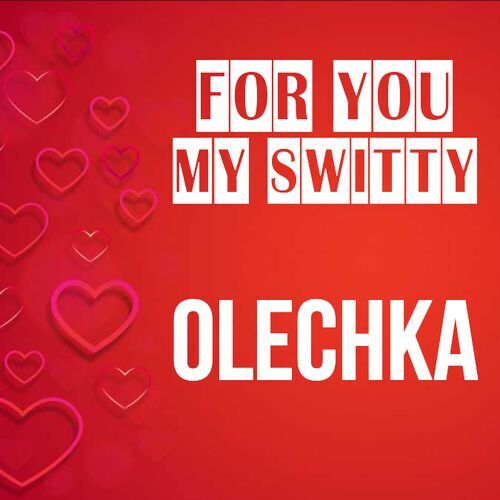 Открытка Olechka For you my switty