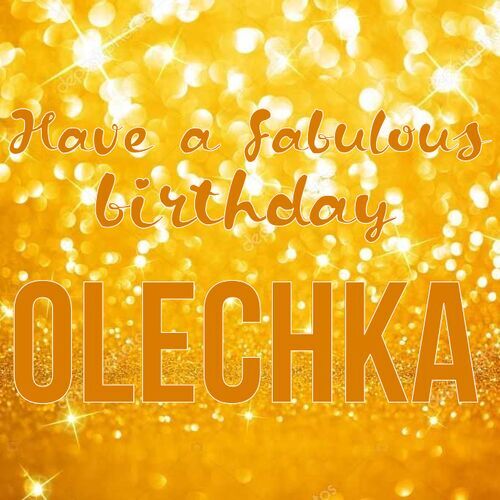 Открытка Olechka Have a fabulous birthday