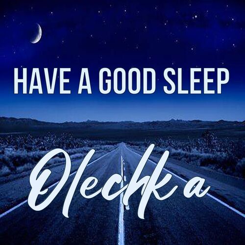 Открытка Olechka Have a good sleep