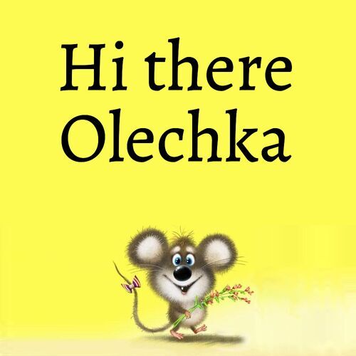 Открытка Olechka Hi there