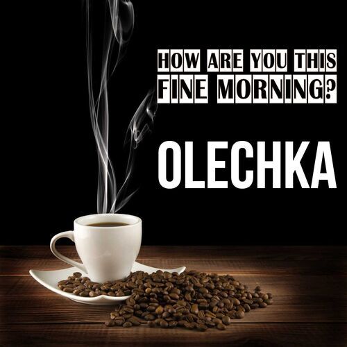 Открытка Olechka How are you this fine morning?