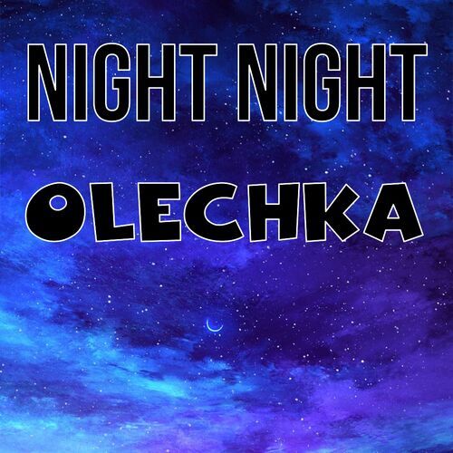 Открытка Olechka Night Night