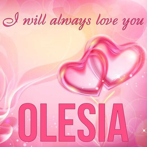 Открытка Olesia I will always love you