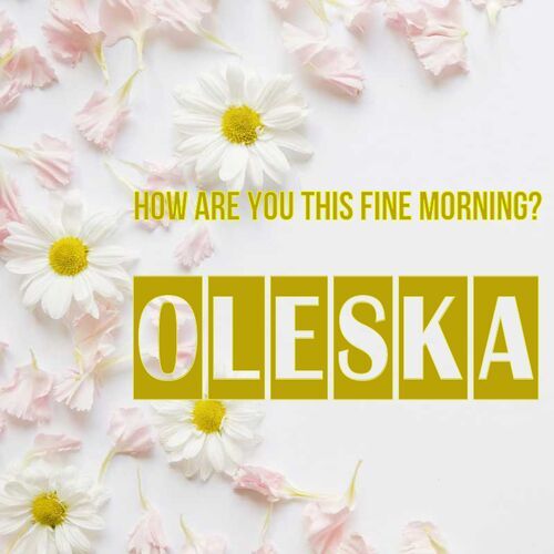 Открытка Oleska How are you this fine morning?