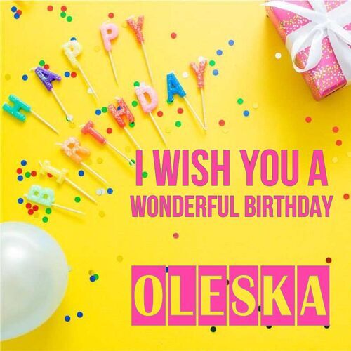 Открытка Oleska I wish you a wonderful birthday