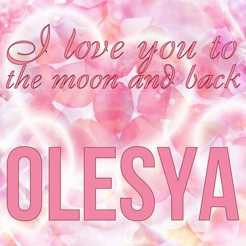 Открытка Olesya I love you to the moon and back