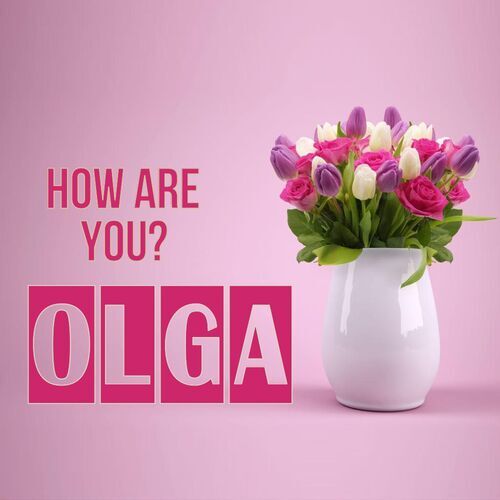 Открытка Olga How are you?