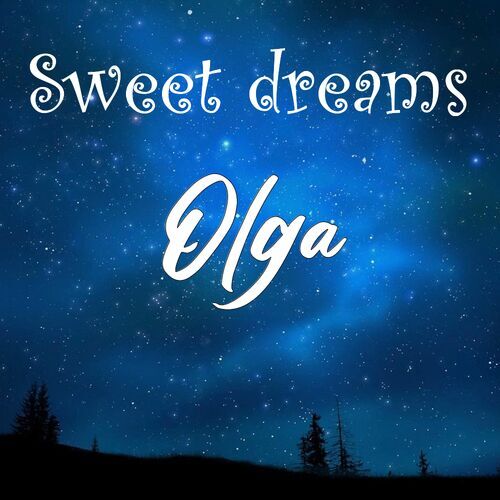 Открытка Olga Sweet dreams