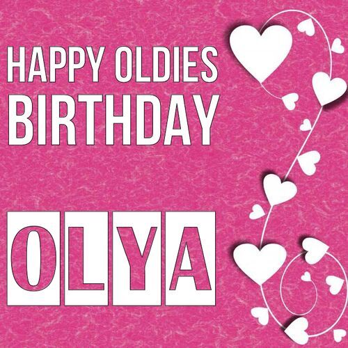 Открытка Olya Happy oldies birthday