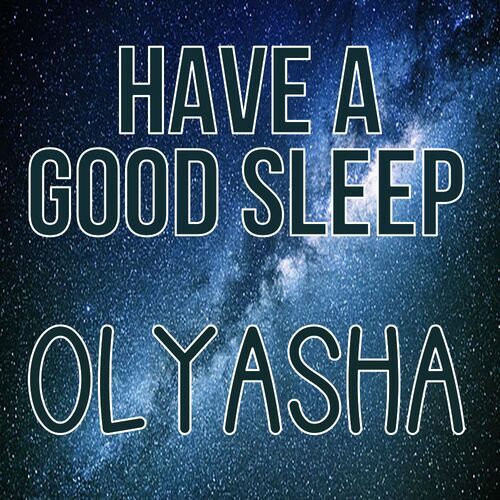 Открытка Olyasha Have a good sleep