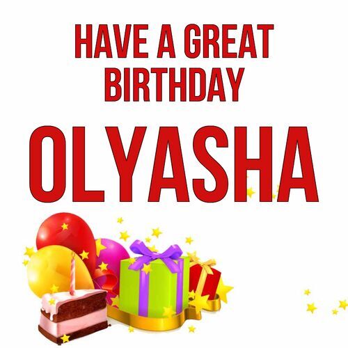 Открытка Olyasha Have a great birthday