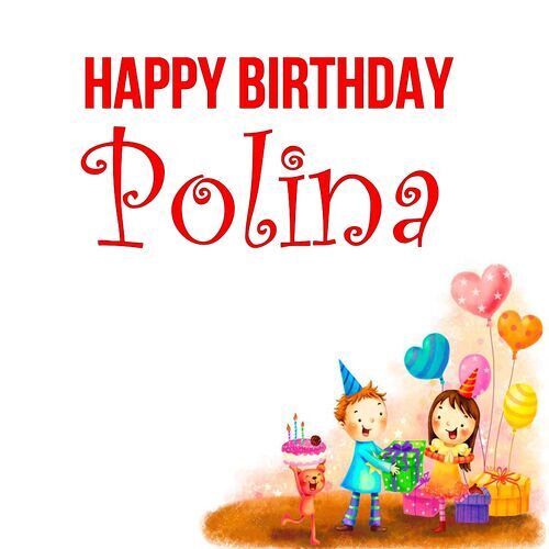 Открытка Polina Happy birthday