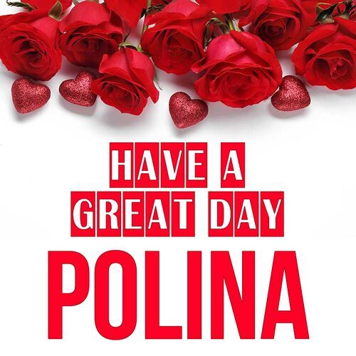 Открытка Polina Have a great day