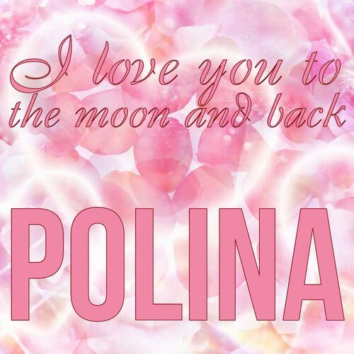 Открытка Polina I love you to the moon and back