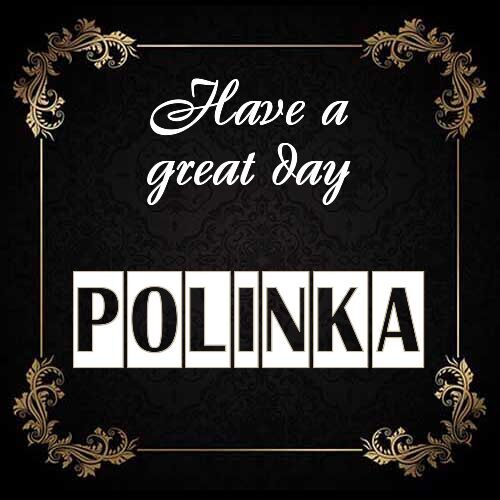 Открытка Polinka Have a great day