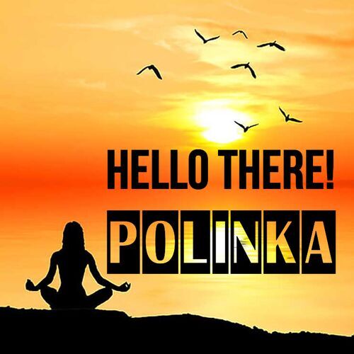 Открытка Polinka Hello there!