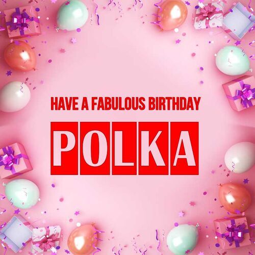 Открытка Polka Have a fabulous birthday